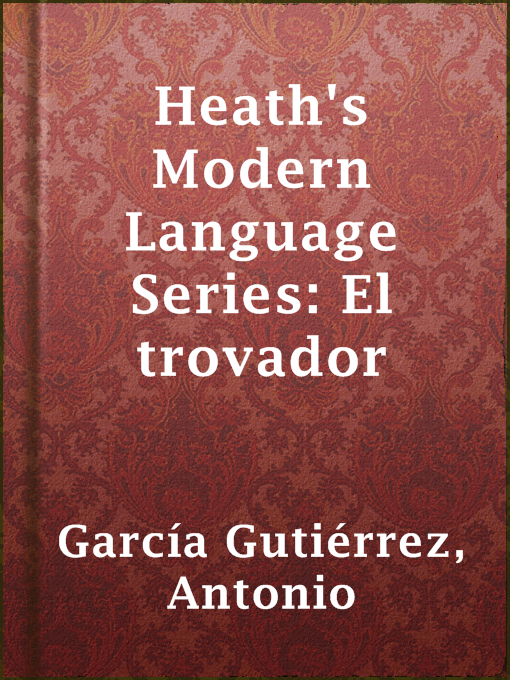 Title details for Heath's Modern Language Series: El trovador by Antonio García Gutiérrez - Available
